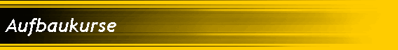 Aufbaukurse